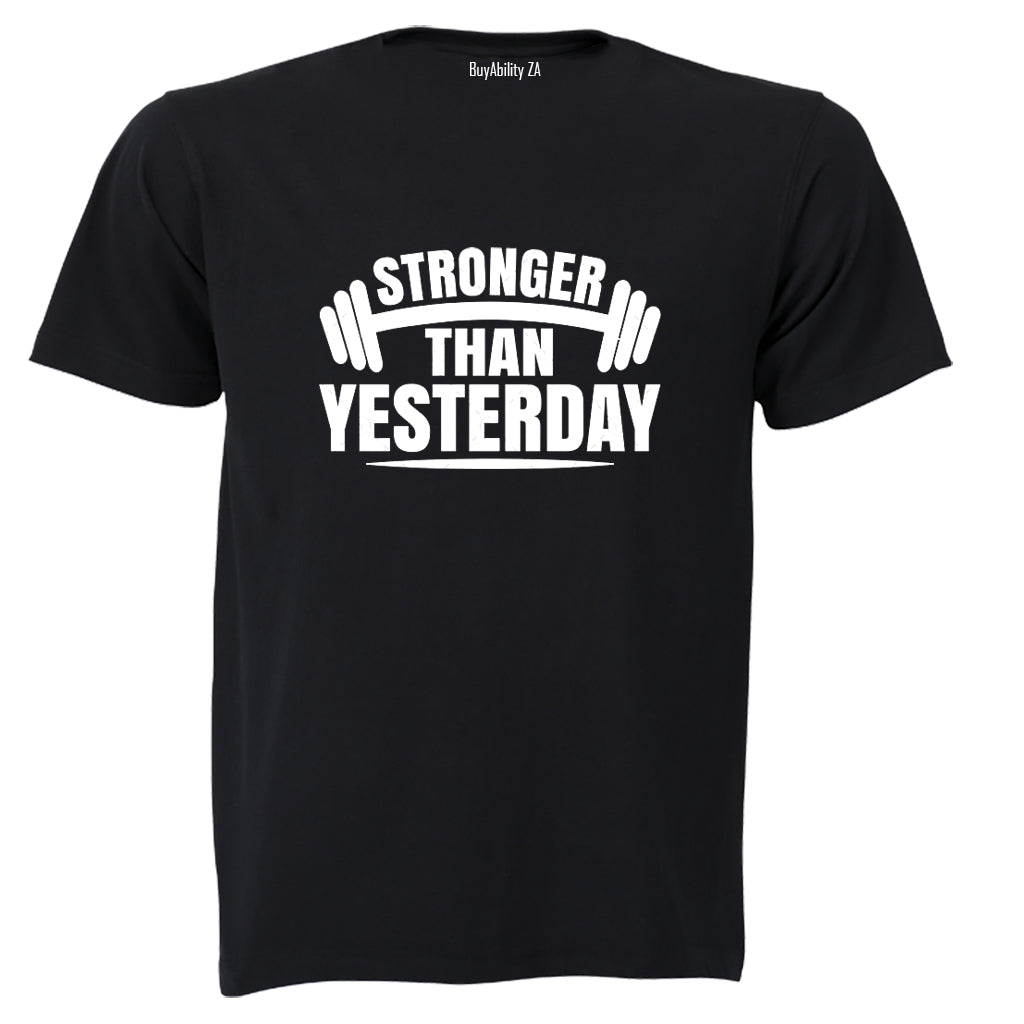 Stronger Than Yesterday - Adults - T-Shirt - BuyAbility South Africa