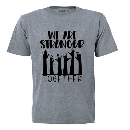 Stronger Together - Adults - T-Shirt
