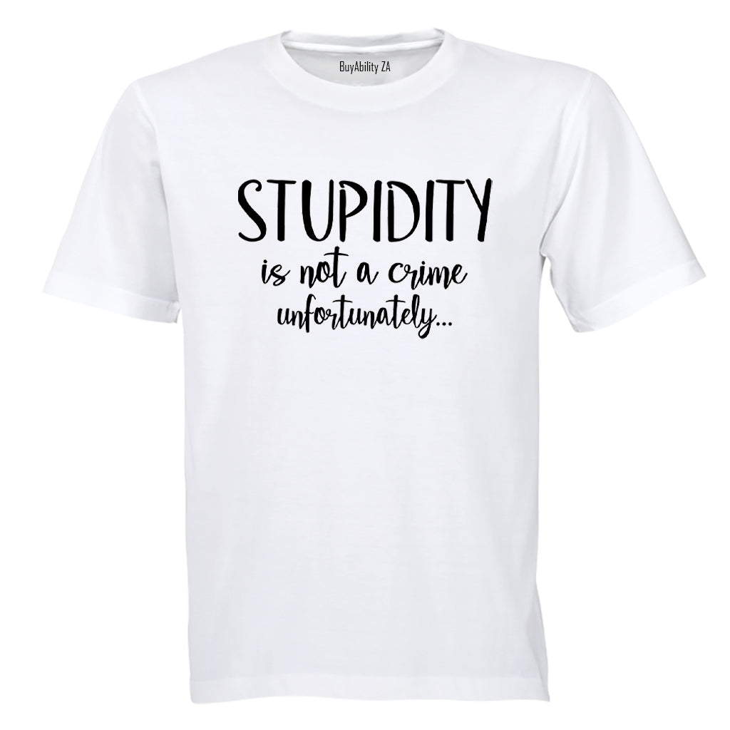 Stupidity - Adults - T-Shirt - BuyAbility South Africa