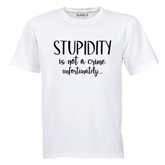 Stupidity - Adults - T-Shirt - BuyAbility South Africa