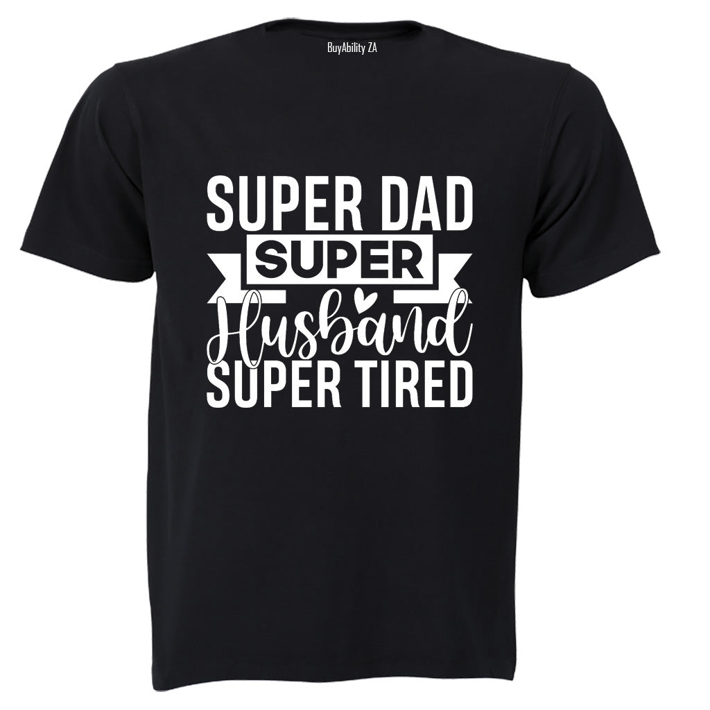 Super Dad - Super Tired - Adults - T-Shirt