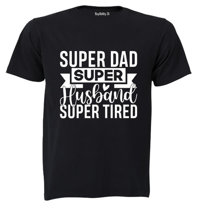 Super Dad - Super Tired - Adults - T-Shirt