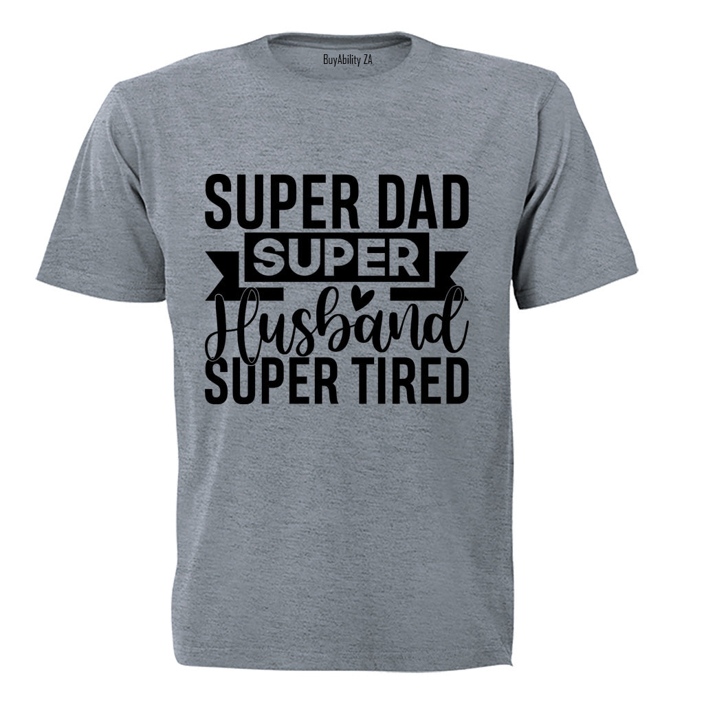Super Dad - Super Tired - Adults - T-Shirt