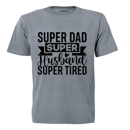 Super Dad - Super Tired - Adults - T-Shirt