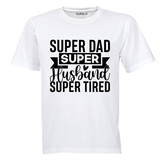 Super Dad - Super Tired - Adults - T-Shirt