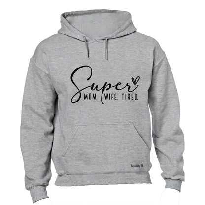 Super Mom. Tired - Hoodie - BuyAbility South Africa