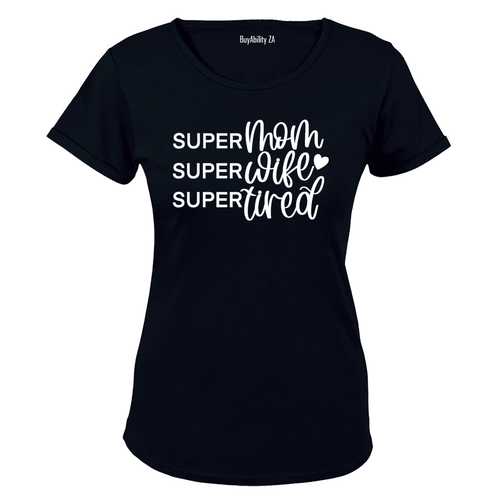 Super Mom. Wife. Tired - Ladies - T-Shirt - BuyAbility South Africa
