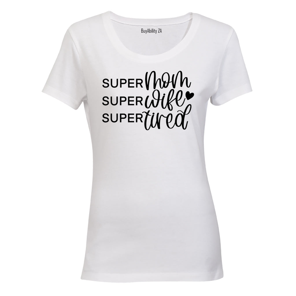 Super Mom. Wife. Tired - Ladies - T-Shirt - BuyAbility South Africa