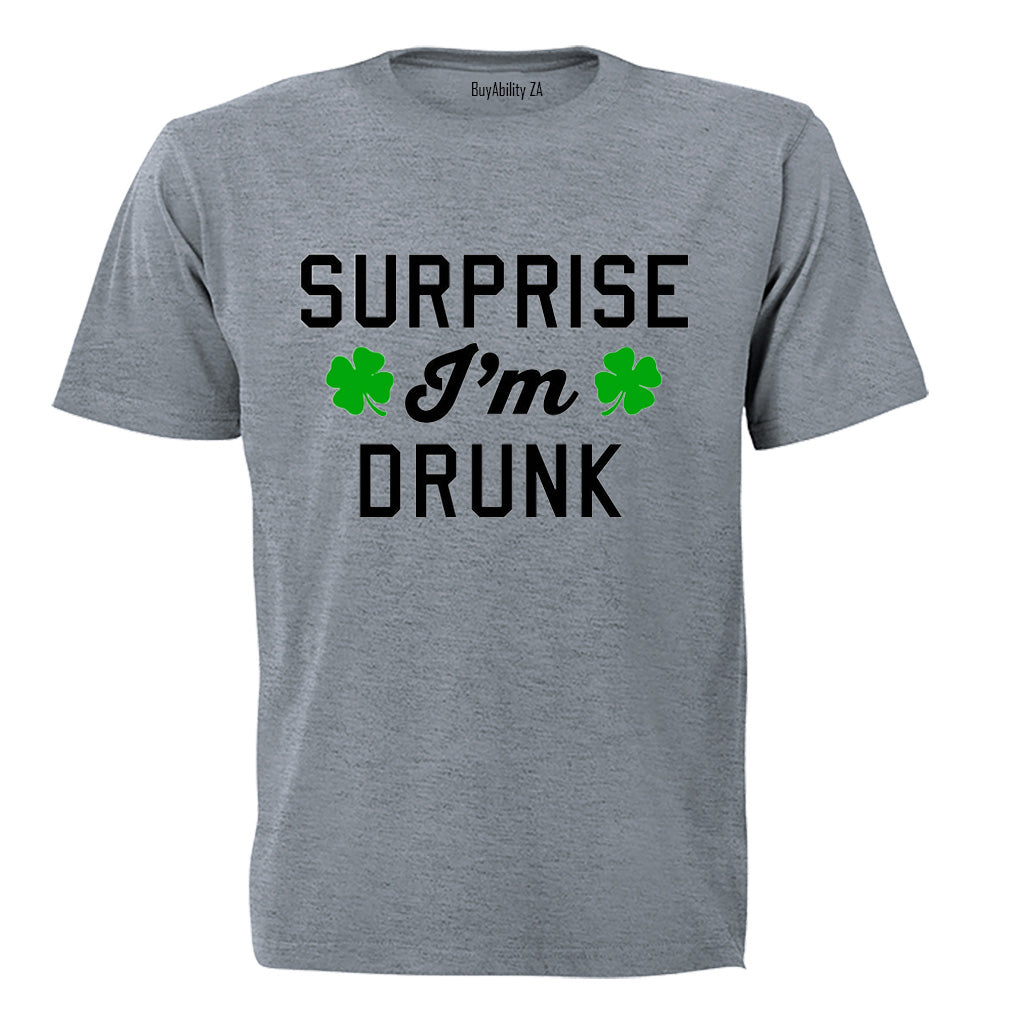 Surprise I'm Drunk - St. Patricks Day - Adults - T-Shirt