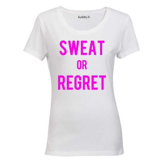 Sweat or Regret! - Ladies - T-Shirt