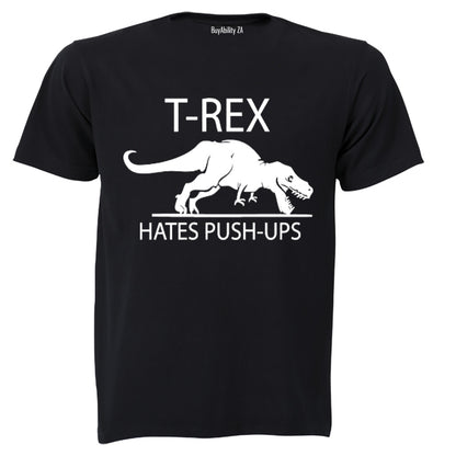 T.REX Hates Push Ups - Adults - T-Shirt