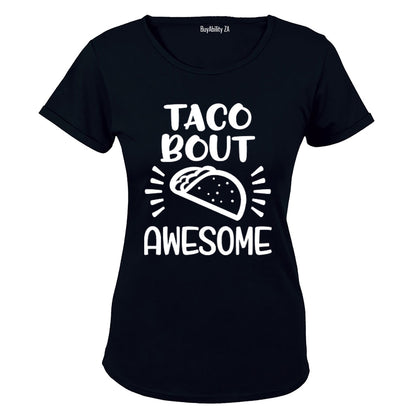 Taco-bout Awesome! - Ladies - T-Shirt