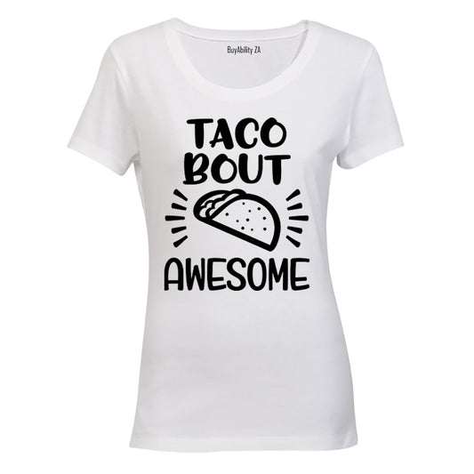 Taco-bout Awesome! - Ladies - T-Shirt