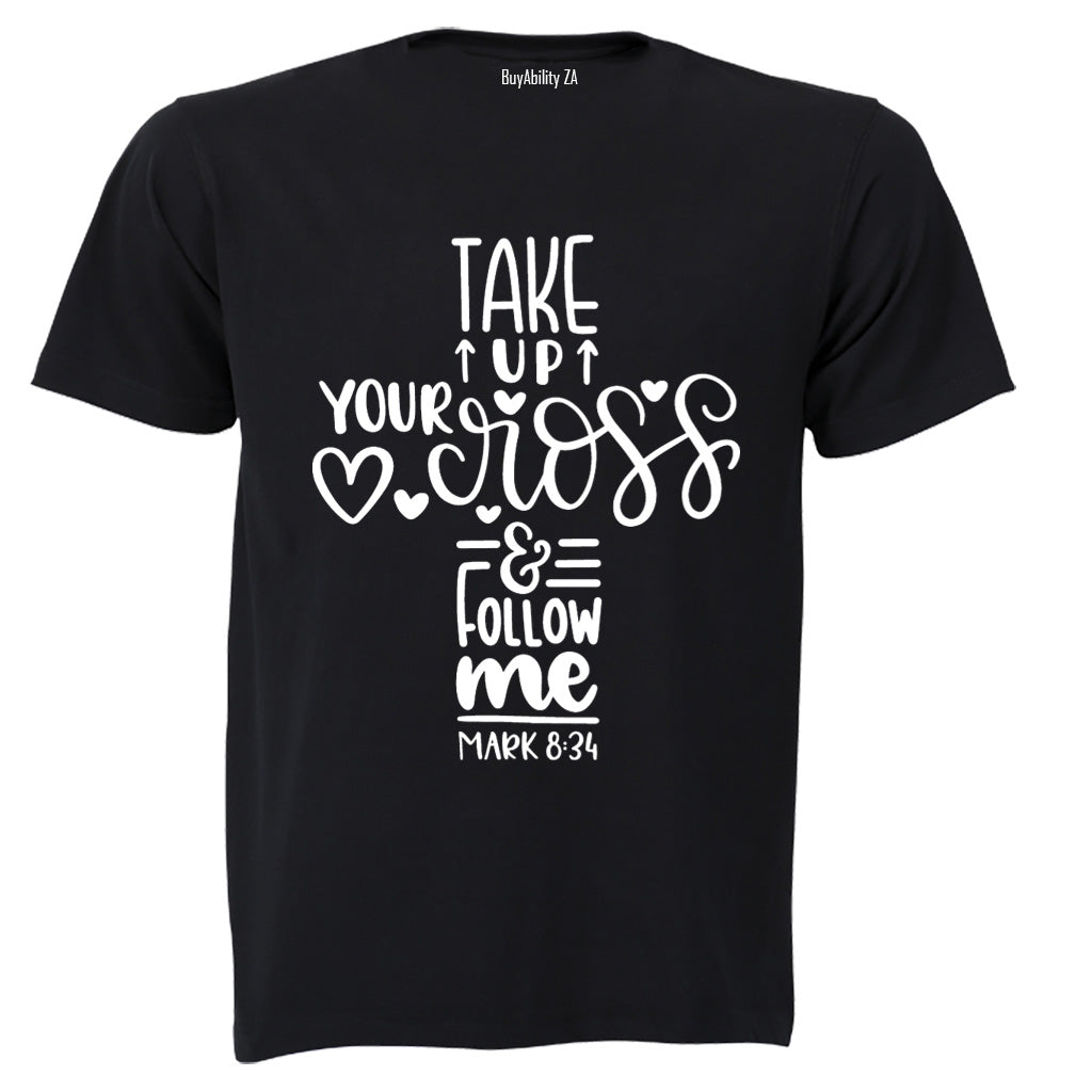 Take Up Your Cross - Adults - T-Shirt