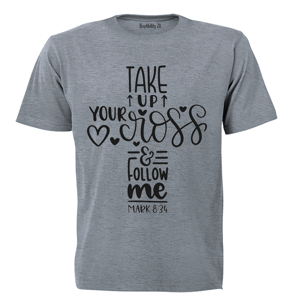 Take Up Your Cross - Adults - T-Shirt