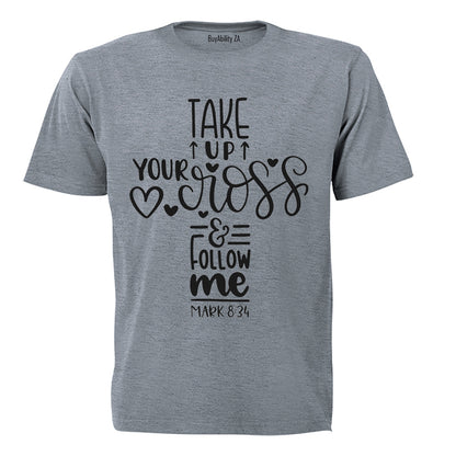 Take Up Your Cross - Adults - T-Shirt