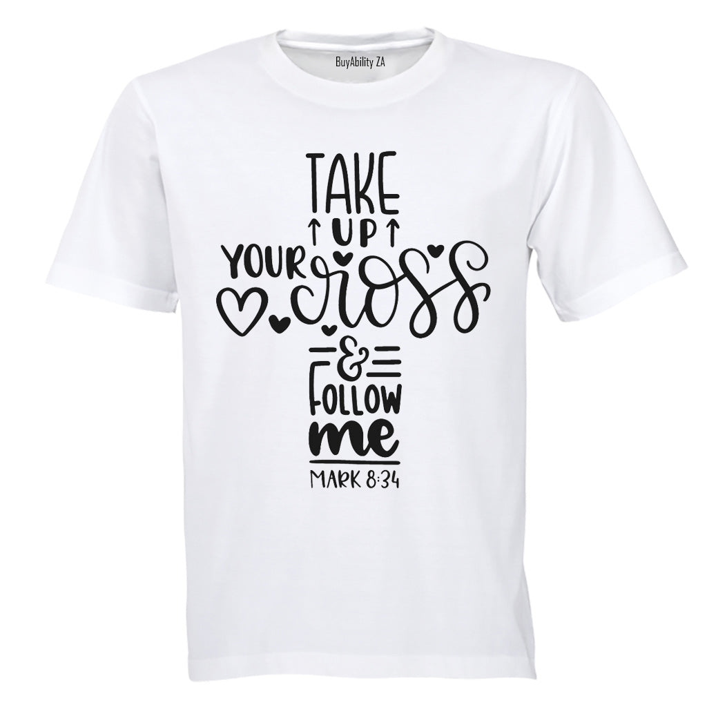 Take Up Your Cross - Adults - T-Shirt