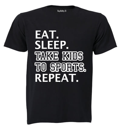 Eat - Sleep - Take Kids to Sports - Adults - T-Shirt