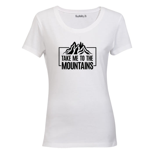 Take Me To The Mountains - Ladies - T-Shirt