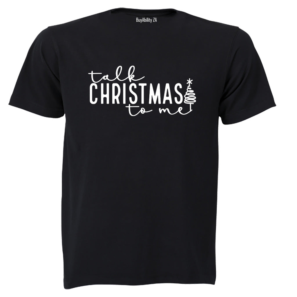 Talk Christmas To Me - Adults - T-Shirt