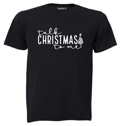 Talk Christmas To Me - Adults - T-Shirt
