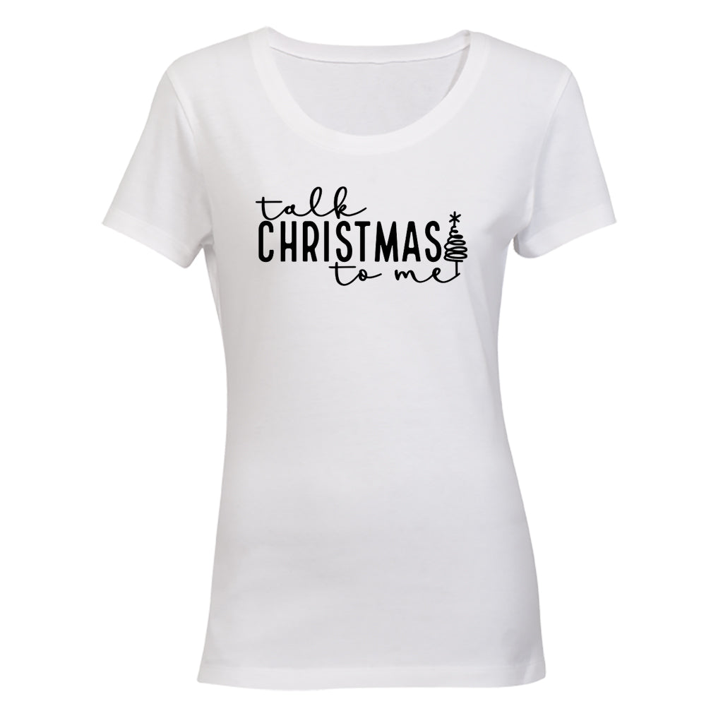 Talk Christmas To Me - Ladies - T-Shirt - BuyAbility South Africa