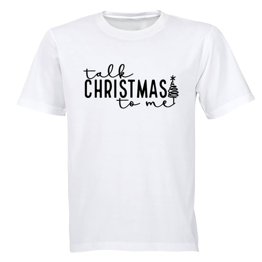 Talk Christmas To Me - Adults - T-Shirt - BuyAbility South Africa