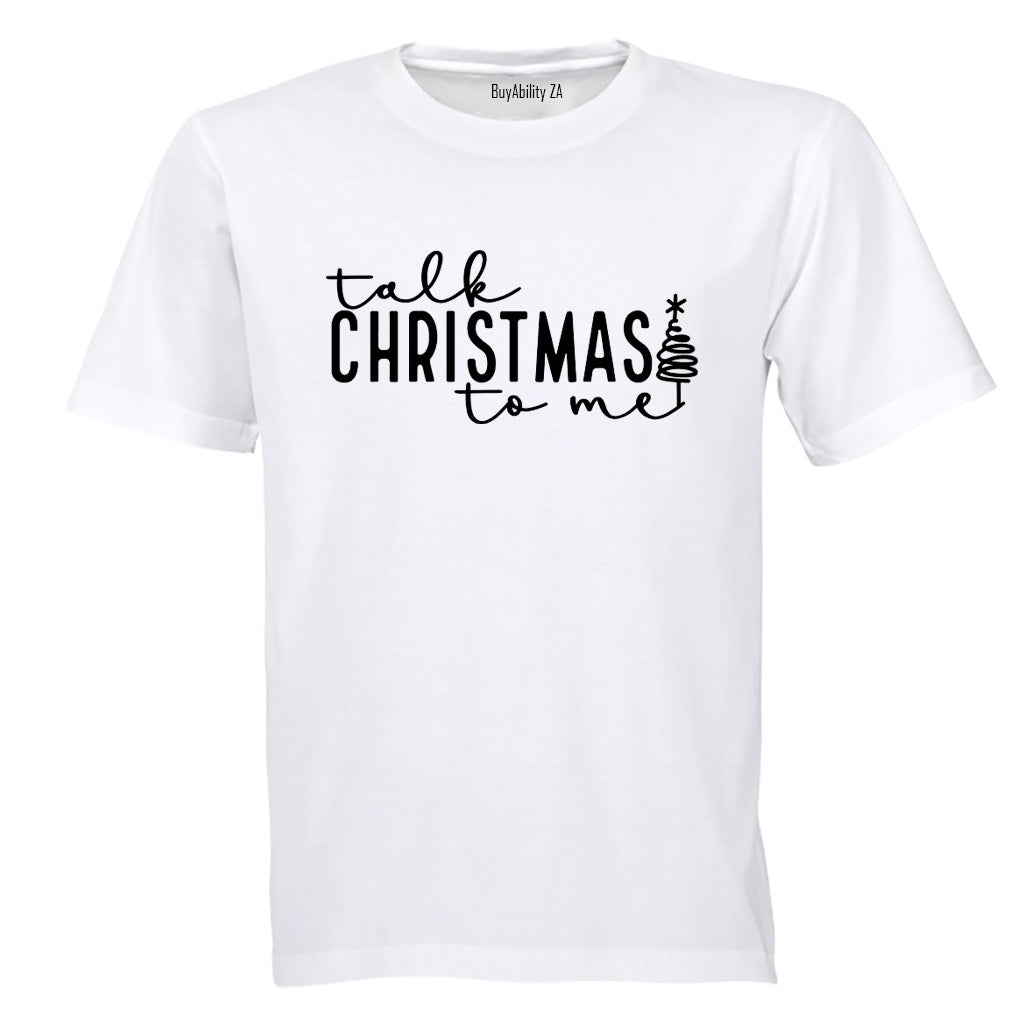 Talk Christmas To Me - Adults - T-Shirt