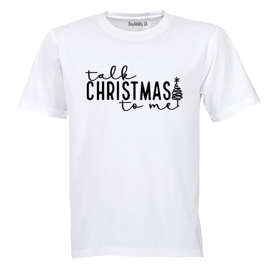 Talk Christmas To Me - Adults - T-Shirt