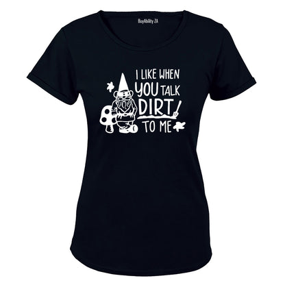 Talk Dirt To Me - Gnome - Ladies - T-Shirt - BuyAbility South Africa