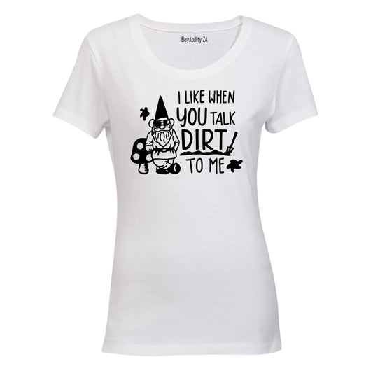 Talk Dirt To Me - Gnome - Ladies - T-Shirt - BuyAbility South Africa