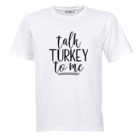 Talk Turkey To Me - Christmas - Adults - T-Shirt
