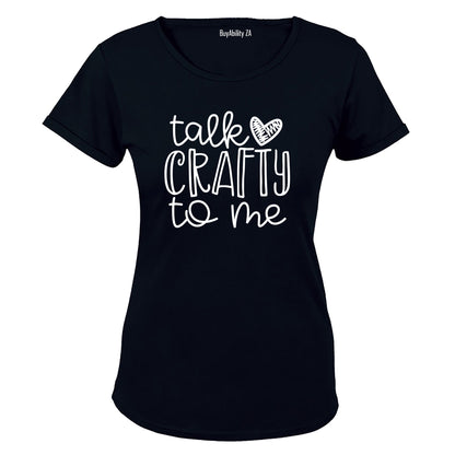 Talk Crafty To Me - Ladies - T-Shirt