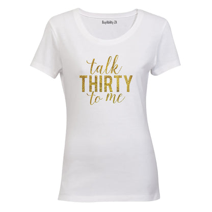 Talk Thirty To Me - Ladies - T-Shirt