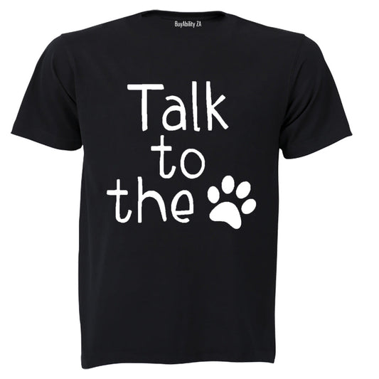 Talk To The Paw - Adults - T-Shirt