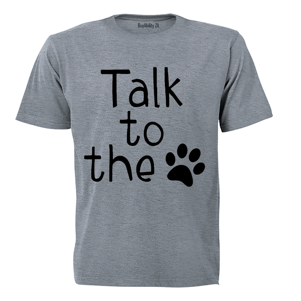 Talk To The Paw - Adults - T-Shirt