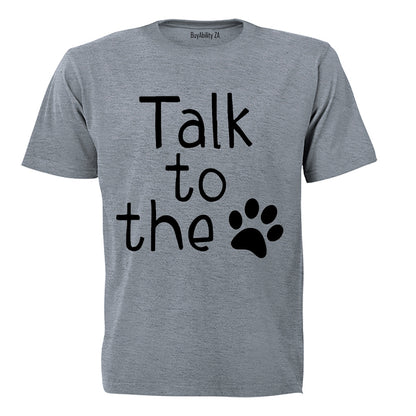 Talk To The Paw - Adults - T-Shirt