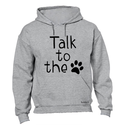 Talk To The Paw - Hoodie