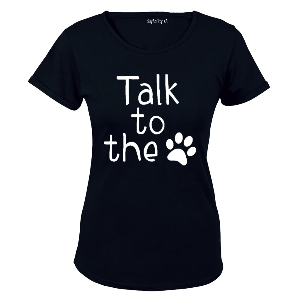 Talk To The Paw - Ladies - T-Shirt