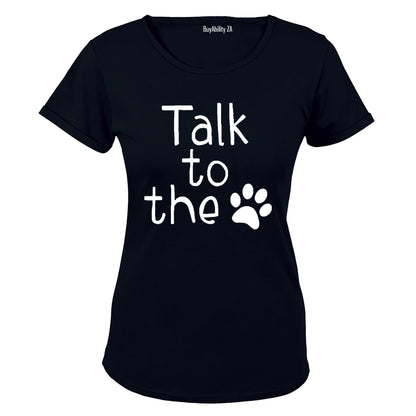 Talk To The Paw - Ladies - T-Shirt