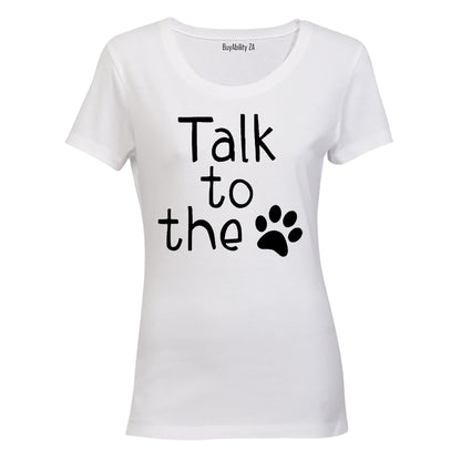 Talk To The Paw - Ladies - T-Shirt