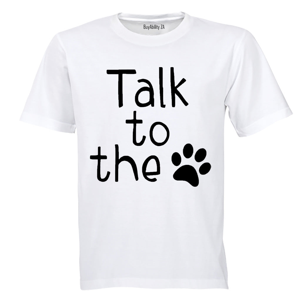 Talk To The Paw - Adults - T-Shirt