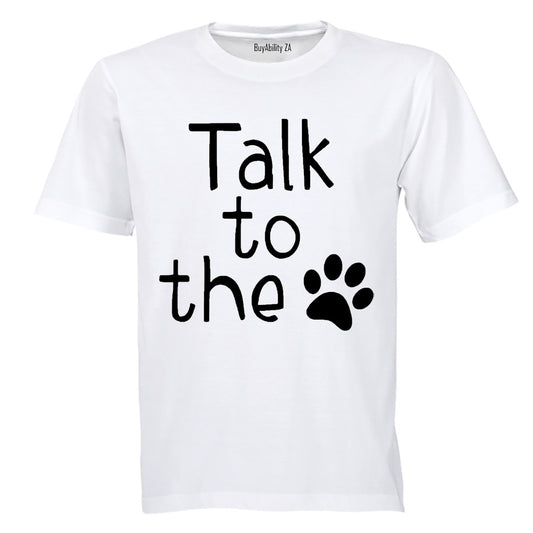 Talk To The Paw - Adults - T-Shirt