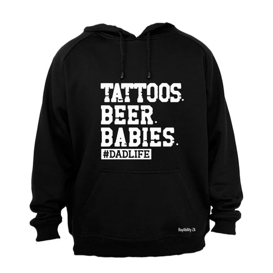 Tattoos. Beer. Babies - Dadlife - Hoodie