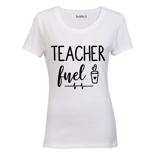 Teacher Fuel - Ladies - T-Shirt
