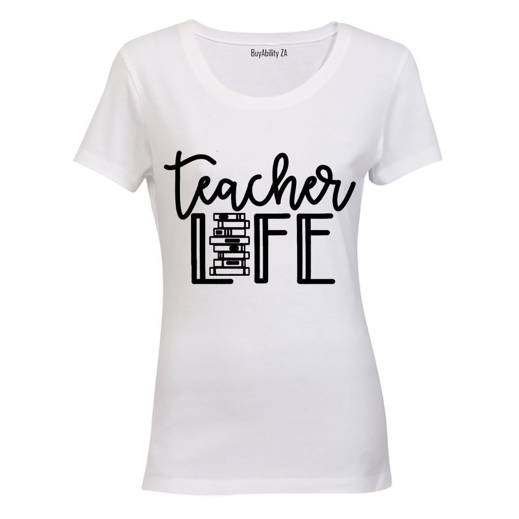 Teacher Life! - Ladies - T-Shirt - BuyAbility