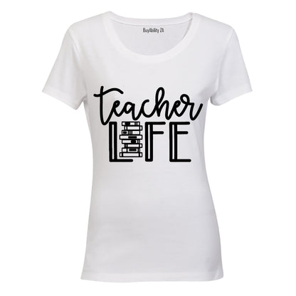 Teacher Life! - Ladies - T-Shirt - BuyAbility