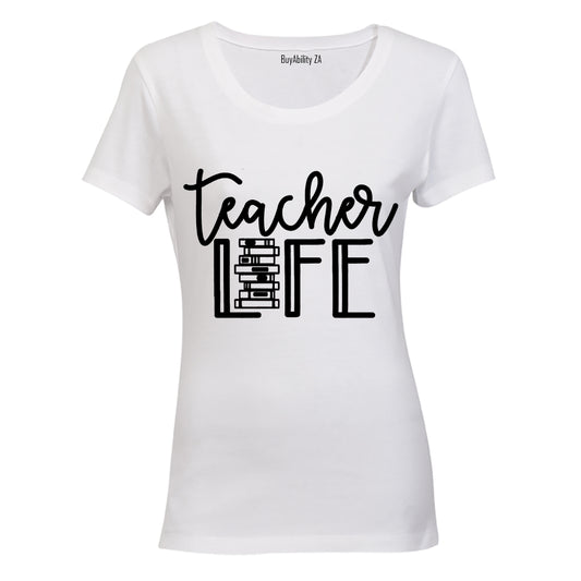 Teacher Life! - Ladies - T-Shirt - BuyAbility