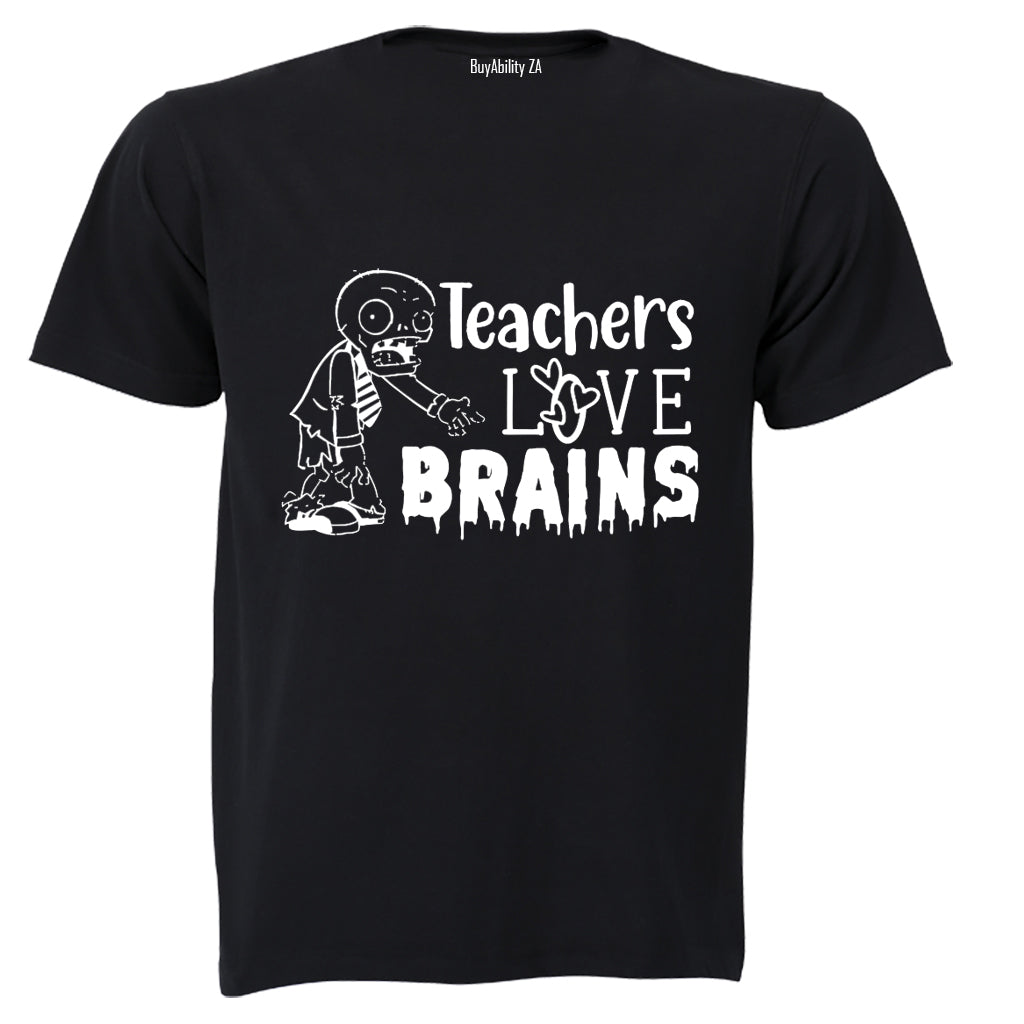 Teachers Love Brains - Valentine - Adults - T-Shirt