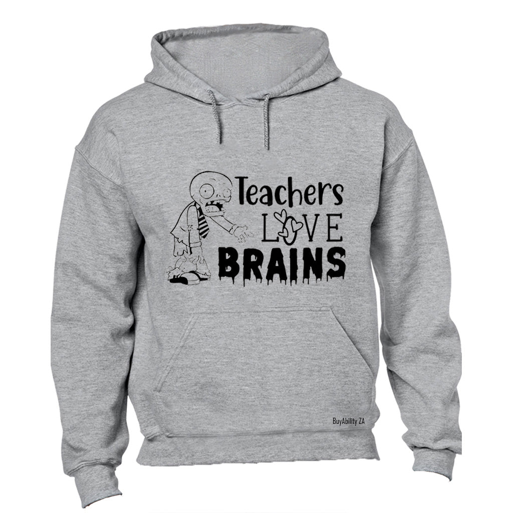 Teachers Love Brains - Valentine - Hoodie